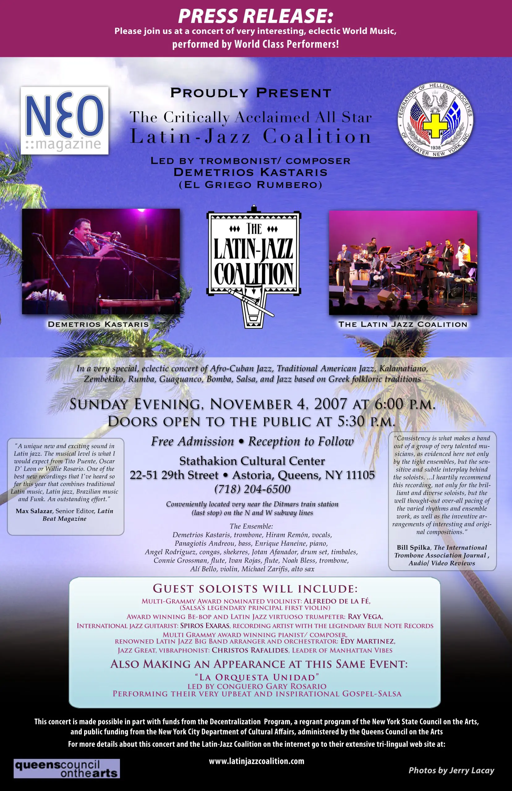 NEO Magazine and The Federation of Hellenic Societies of Greater New York proudly present The Latin-Jazz Coalition Sunday Evening, November 4, 2007 at the Stathakion Cultural Center